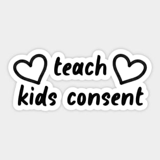 Teach Kids Consent - Feminist Sticker